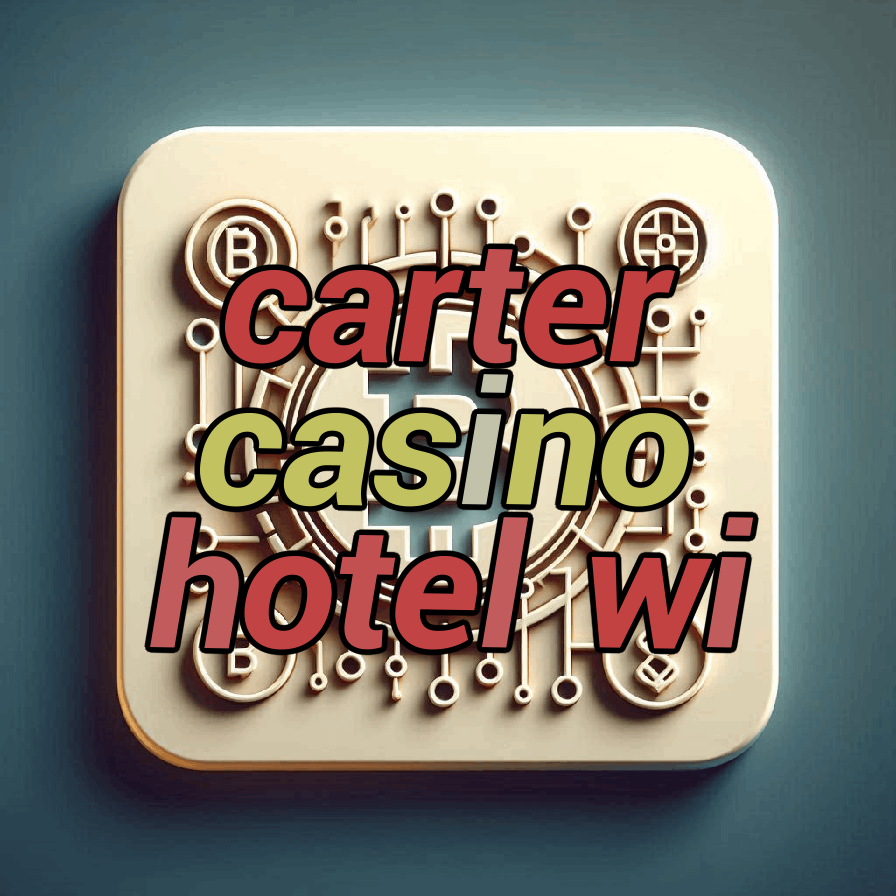 carter casino hotel wi